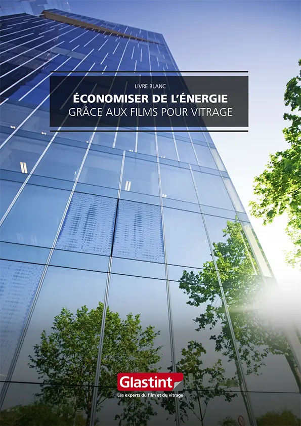 Livre blanc Économiser de l’énergie grâce aux films pour vitrage Glastint